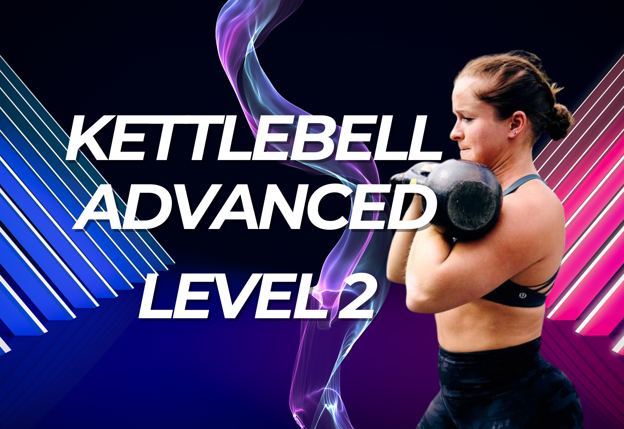 Kettlebell Advanced – Level 2